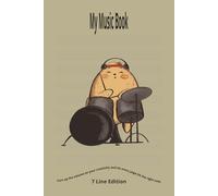 My Music Book 7 Line Edition: Compose, create, and bring your music to life. | A spacious and inspiring 7-line sheet music book for musicians of all levels.
