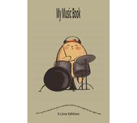 My Music Book: Write, play, and create your own music with ease. | A fun and inspiring 5-line sheet music book for musicians of all levels.