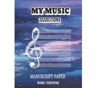 My Music Collections: Manuscript Paper | Blank Sheet Music Notebook | Music Writing Journal | 100 Pages of Wide Staff Paper