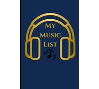 My Music List: Fun Notebook, Journal, Logbook to Keep Track of the Music You Like