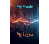 My Music My World: Inspirational Motivational Blank Notebook to Write In and Drawing