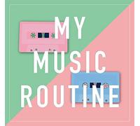 MY MUSIC ROUTINE