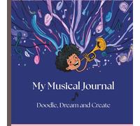My Musical Journal: Doodle, Dream, and Create (Musical Coloring Books - Kristine Carpenter)