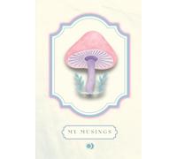 My Musings: A Place for Your Thoughts | Magic Pink Mushrooms