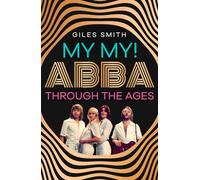 My My!: ABBA Through the Ages