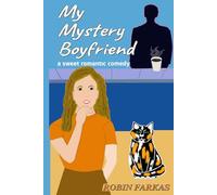 My Mystery Boyfriend: A sweet and funny coffee-shop slow burn romance with a mischievious cat, an anonymous pen pal, and a sticky ex.