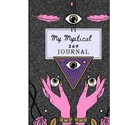 My Mystical 369 Journal: 130-Days to Manifest Anything You Desire Using the Law of Attraction