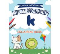 My Name Begins with K: A Personalised Colouring Book for Toddlers | Easy and Fun Colouring Pages for Children | My First Colouring Book