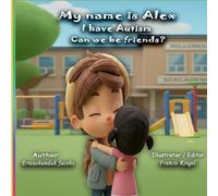 My name is Alex. I have autism. Can we be friends?