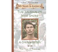 My Name Is America: The Journal Of Jesse Smoke, A Cherokee Boy