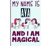 My Name is Ava and I am magical Notes and Sketches: A Perfect Birthday Gift Idea For Girls With Ava Name: 6 x 9 120 pages.write, Doodle, Sketch, Create!