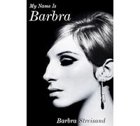 My Name is Barbra: The Sunday Times Bestselling Autobiography and Music Book of the Year