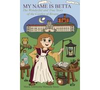 MY NAME IS BETTA: The Wonderful and True Story of the Castles of Rivara