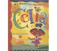 My Name is Celia/ Me llamo Celia: The Life of Celia Cruz / La vida de Celia Cruz