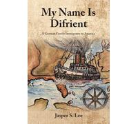 My Name Is Difrient: A German Family Immigrates to America