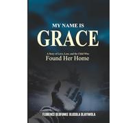 My Name Is Grace: A Story of Love, Loss, and the Child Who Found Her Home