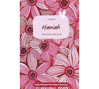 My Name is Haniah and This is My Story So Far: 300-page 6x9 Guided Journal for Daily Goal Setting and Task Planning, Weekly Introspection