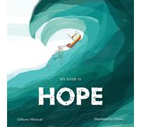 My name is Hope: A story about love, courage and hope