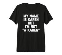 My Name Is Karen But I'm Not A Karen Camiseta Divertida Karen Camiseta Premium