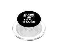 My Name Is Karen But I'm Not A Karen Camiseta Divertida Karen PopSockets PopGrip para MagSafe