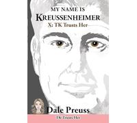 My Name is Kreussenheimer: X: TK Trusts Her