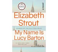 My Name Is Lucy Barton: A Novel