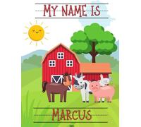 My Name Is Marcus | Farm Animals Barn | Personalized Tracing Practice Worksheet Workbook | Learn How To Write Your Name | Homeschool Preschool Pre-K (Farm - Personalized Name Tracing Workbooks)