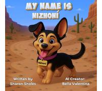 My Name Is Nizhoní: A Story of Resilience, Friendship, and the Meaning of Home