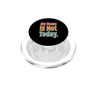 My Name Is Not Today Mensajes de Texto Divertidos Citas Divertidas de Humor PopSockets PopGrip para MagSafe