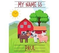 My Name Is Paul | Farm Animals Barn | Personalized Tracing Practice Worksheet Workbook | Learn How To Write Your Name | Homeschool Preschool Pre-K (Farm - Personalized Name Tracing Workbooks)