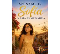 My Name is Sophia: Y Esta Es Mi Familia (Hispanic Pride Series)