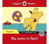 MY NAME IS SPOT! (LB): Ladybird Readers Beginner Level - 9780241316092