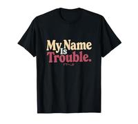 My Name Is Trouble Mensajes de Texto Divertidos Citas Divertidas de Humor Camiseta