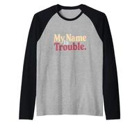 My Name Is Trouble Mensajes de Texto Divertidos Citas Divertidas de Humor Camiseta Manga Raglan