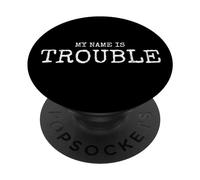 My Name Is Trouble Mi Nombre es Problema alborotador Loco PopSockets PopGrip Adhesivo