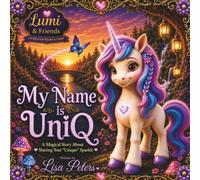 My Name is Uniq: A Magical Story About Sharing Your "Unique" Sparkle (Children's Poetry)