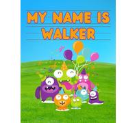 My Name Is Walker | Silly Party Monsters | Personalized Tracing Practice Worksheet Workbook | Learn How To Write Your Name | Homeschool Preschool ... Monsters - Personalized Tracing Workbooks)