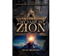 MY NAME IS ZION: A series of stories based on Bible truth as told by Mount Zion herself