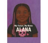 My Name, My Future: Alana (My Name, My Future: Community Helpers Coloring Books)