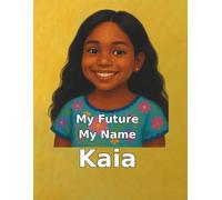 My Name, My Future: Kaia (My Name, My Future: Community Helpers Coloring Books)