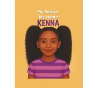 My name my future: Kenna (My Name, My Future: Community Helpers Coloring Books)
