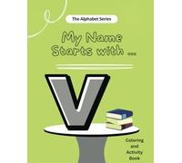 My Name Starts With...V: Coloring and Activity Book (My Name Starts With...Alphabet Coloring Book)