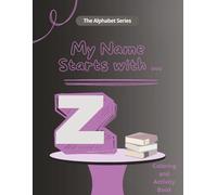 My Name Starts With...Z: Coloring and Activity Book (My Name Starts With...Alphabet Coloring Book)
