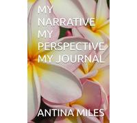 MY NARRATIVE MY PERSPECTIVE MY JOURNAL