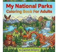 My National Parks Coloring Book for Adults: Relax and Explore America's Beautiful National Parks with Scenic Landscapes, Wildlife, Mountains, Forests, and Stress-Relieving Coloring Pages