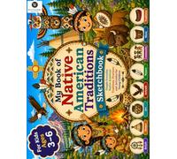 My Native American Traditions and Practices Sketchbook: A fun and simple sketchbook for kids ages 3-6!