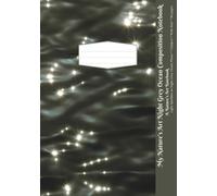 My Nature’s Art Night Grey Ocean Composition Notebook: Light Sparkles on Night Grey Ocean Photo, Wide Rule, 80 pages