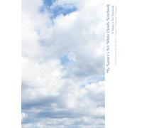 My Nature’s Art White Cloud Notebook: White Clouds in Blue Sky Photo, 1 Subject, College Rule, 100 pages