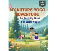 My Nature Yoga Adventure: An Activity Book for Little Yogis