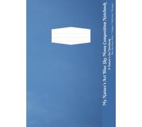 My Nature's Art Blue Sky Moon Composition Notebook: Blue Sky Moon Photo, Wide Rule, 80 pages